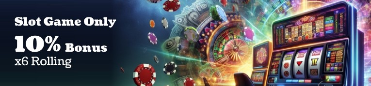 10% Deposit Bonus (Slot Game Only)